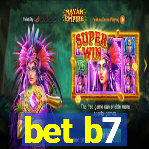 bet b7